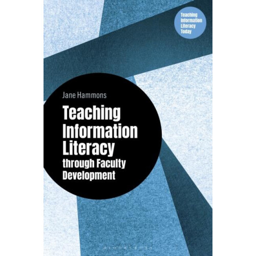 Teaching Information Literacy through Faculty Development by Hammons J