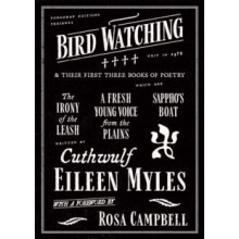 Bird Watching and Their First Three Books of Poetry by Eileen Myles Pa