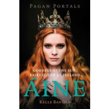 Pagan Portals Aine by Kelle BanDea Paperback Book