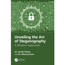 Unveiling the Art of Steganography A Modern Approach by Urmila Pilania