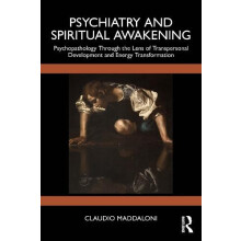 Psychiatry and Spiritual Awakening Psychopathology Through the Lens of