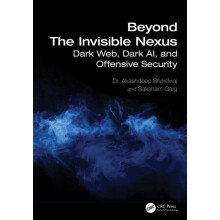 Beyond The Invisible Nexus Dark Web Dark AI and Offensive Security by