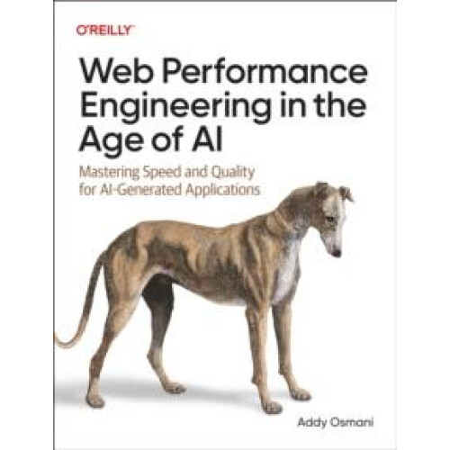 Web Performance Engineering in the Age of AI by Addy Osmani Paperback
