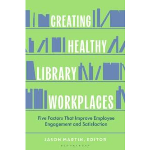 Creating Healthy Library Workplaces Paperback Book