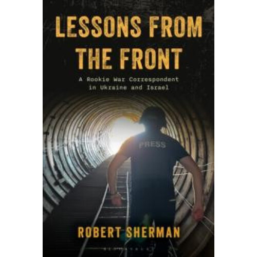 Lessons from the Front by Sherman Robert Ed.D. Hardcover Book