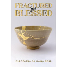 Fractured yet Blessed by Cleopatra Da Gama Rose Paperback Book