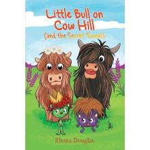 Little Bull on Cow Hill and the Secret Tunnel by Rhona Douglas Paperba