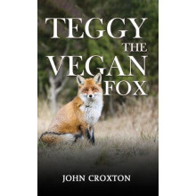 Teggy the Vegan Fox by John Croxton Paperback Book