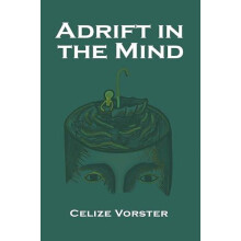 Adrift in the Mind by Celize Vorster Hardcover Book