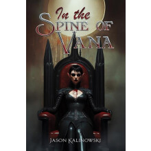 In the Spine of Vana by Jason Kalinowski Paperback Book
