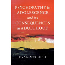 Psychopathy in Adolescence and its Consequences in Adulthood by Evan M