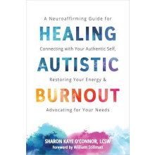 Healing Autistic Burnout by Sharon K. OConnor Paperback Book