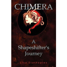 Chimera A Shapeshifters Journey by Lisa Stathoplos Paperback Book