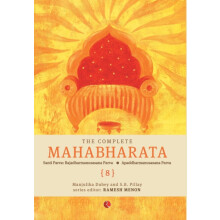 The Complete Mahabharata 8 Santi Parva Rajadharmanusasana Parva Apaddh