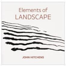 Elements of Landscape John Hitchens by Anne Purkiss Hardcover Book