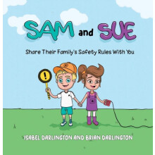 Sam and Sue Share Their Familys Safety Rules With You by Brian Darling