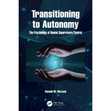 Transitioning to Autonomy The Psychology of Human Supervisory Control