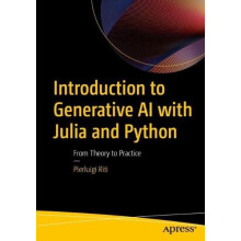 Introduction to Generative AI with Julia and Python From Theory to Pra