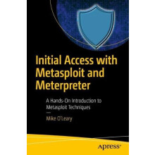 Initial Access with Metasploit and Meterpreter by Mike OLeary Paperbac