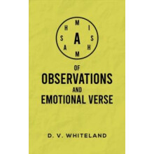 Mishmash of Observations and Emotional Verse by D. V. Whiteland Paperb