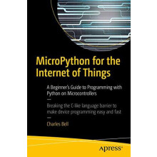 MicroPython for the Internet of Things by Charles Bell Paperback Book