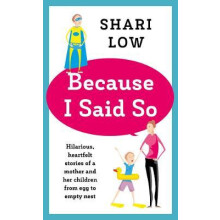 Because I Said So by Shari Low Hardcover Book
