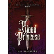 Blood Princess by S a Gonsalves Hardcover Book