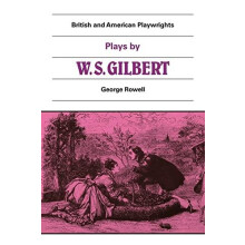 Plays by W. S. Gilbert The Palace of the Truth Sweethearts Princess To