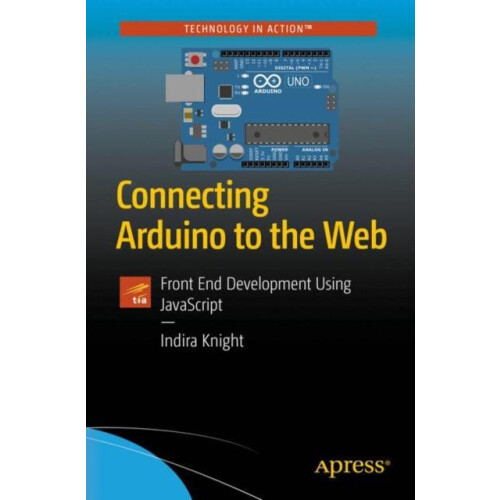 Connecting Arduino to the Web Front End Development Using JavaScript b