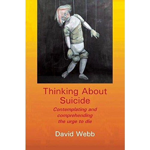 Thinking About Suicide by David Webb Paperback Book