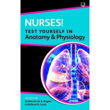 Nurses Test Yourself in Anatomy and Physiology by Katherine Rogers Pap
