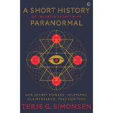 Short History of Nearly Everything Paranormal by Terje G. Simonsen Pap