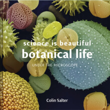 Science is Beautiful Botanical Life by Colin Salter Hardcover Book