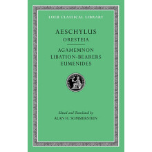 Oresteia Agamemnon. LibationBearers. Eumenides by Aeschylus Hardcover