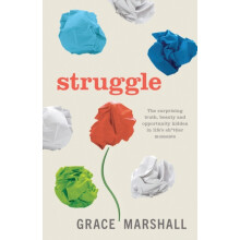 Struggle The surprising truth beauty and opportunity hidden in lifes s