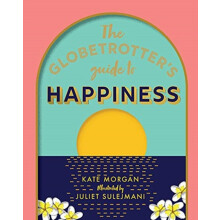 Globetrotters Guide to Happiness by Kate Morgan Hardcover Book