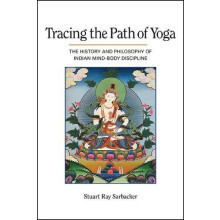 Tracing the Path of Yoga The History and Philosophy of Indian MindBody