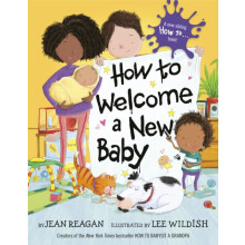 How to Welcome a New Baby by Lee Wildish Hardcover Book