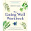 Eating Well Workbook by Dr Ken Goss Paperback Book 1