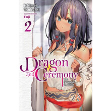 Dragon and Ceremony Vol. 2 light novel by Ichimei Tsukushi Paperback B