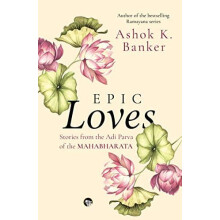 Epic Loves by Ashok K. Banker Paperback Book