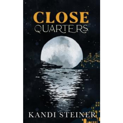Close Quarters Special Edition by Kandi Steiner Paperback Book