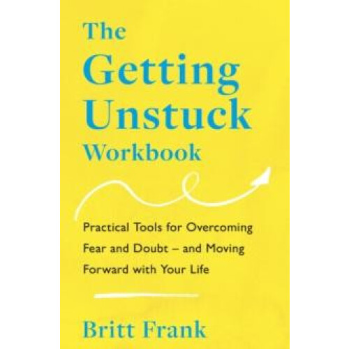 Getting Unstuck Workbook by Britt Frank Paperback Book