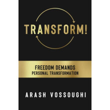 Transform Freedom Demands Personal Transformation by Arash Vossoughi P