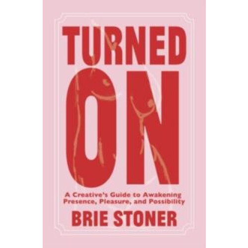 Turned On by Brie Stoner Paperback Book
