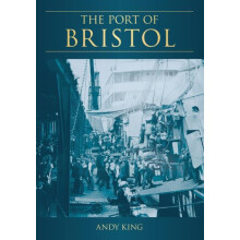 Port of Bristol by Andy King Paperback Book