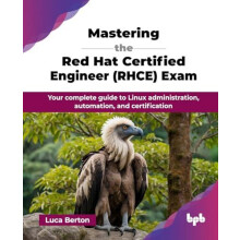 Mastering the Red Hat Certified Engineer RHCE Exam Your complete guide
