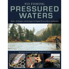 Fly Fishing Pressured Waters Tactics Techniques and Strategies for Pop
