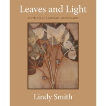 Leaves and Light Sunprints of American Native Plants Hardcover Book