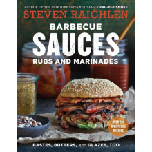 Barbecue Sauces Rubs and MarinadesBastes Butters Glazes Too by Steven